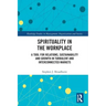 Spirituality in the Workplace: A Tool for Relations, Sustainability and Growth in Turbulent and Interconnected Markets