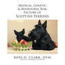 Medical, Genetic & Behavioral Risk Factors of Scottish Terriers