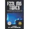 Fool Me Twice: Confessions of a Perpetual Internet Dating Neophyte
