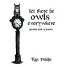 Let There Be Owls Everywhere: Another Book of Poems