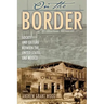 On the Border: Society and Culture between the United States and Mexico