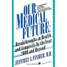 Our Medical Future