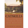 The Catskills: An Illustrated Historical Guide with Gazetteer