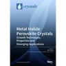 Metal Halide Perovskite Crystals: Growth Techniques, Properties and Emerging Applications