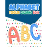 Alphabet Toddler Coloring Book: Alphabet Toddler Coloring Book: , An Activity Book for Toddlers and Preschool Kids to Learn the English Alphabet Lette