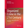 Organized Crime in the 21st Century: Motivations, Opportunities, and Constraints