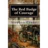 The Red Badge of Courage: An Episode of the American Civil War