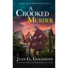 A CROOKED MURDER an absolutely gripping cozy murder mystery full of twists
