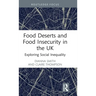 Food Deserts and Food Insecurity in the UK: Exploring Social Inequality