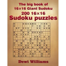 The big book of 16 × 16 Giant Sudoku: 200 16 × 16 Sudoku Puzzles