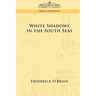 White Shadows in the South Seas