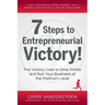 7 Steps to Entrepreneurial Victory