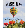 Rise Up! Perspectives: Ignite your Love Signature