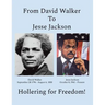 From David Walker to Jesse Jackson: Hollering for Freedom