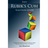 Easy Rubik's Cube Solution Guide: Complete With Detailed Pictures To Help You Master The Cube Quickly And Create Cool Patterns!
