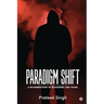 Paradigm Shift: A Reverberation of Bloodshed and Tears.