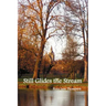Still Glides the Stream
