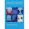 Using Graphic Touch Screens and SD Cards with Arduino
