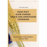 Dash Diet Slow Cooker Snack and Appetizers Cookbook: Creative and Tasty Recipes for your Diet