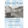 Convict Lake: A True Account of the Convict Lake Rescue