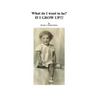 What Do I Want To Be? If I Grow Up!