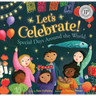 Let's Celebrate!: Special Days Around the World