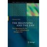 The Beginning and the End: The Meaning of Life in a Cosmological Perspective
