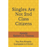 Singles Are Not 2nd Class Citizens!
