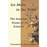 Ice Melts in the Wind: The Seasonal Poems of the Kokinshu