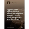 Application of Optimization in Production, Logistics, Inventory, Supply Chain Management and Block Chain