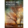 Memories and Monsters: Psychology, Trauma, and Narrative