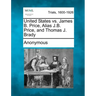 United States vs. James B. Price, Alias J.B. Price, and Thomas J. Brady