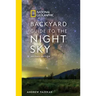National Geographic Backyard Guide to the Night Sky, 2nd Edition