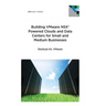 Building VMware NSX Powered Clouds and Data Centers for Small and Medium Businesses: NSX Data Center for SMBs