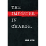 The Imposter in Charge.