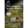 This Dark and Bloody Ground