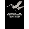 Stand Still Like the Hummingbird