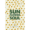 Sunflower Soul: Daily Inspiration, Meditations, Prayers and Affirmations