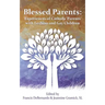 Blessed Parents: Experiences of Catholic Parents with Lesbian and Gay Children