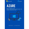 Azure: Microsoft Azure: Build, manage, and scale cloud applications using the Azure Infrastructure