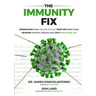 The Immunity Fix: Strengthen Your Immune System, Fight Off Infections, Reverse Chronic Disease and Live a Healthier Life