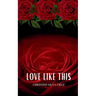 Love Like This