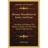 Masonic Miscellanies in Poetry and Prose: The Muse of Masonry, the Masonic Essayist and the Free-Mason's Vade Mecum
