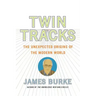 Twin Tracks: The Unexpected Origins of the Modern World