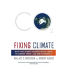 Fixing Climate: What Past Climate Changes Reveal about the Current Threat--And How to Counter It