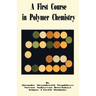 A First Course in Polymer Chemistry
