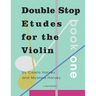 Double Stop Etudes for the Violin, Book One