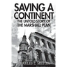 Saving a Continent: The Untold Story of the Marshall Plan