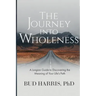 The Journey into Wholeness: A Jungian Guide to Discovering the Meaning of Your Life's Path