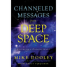 Channeled Messages from Deep Space: Wisdom for a Changing World